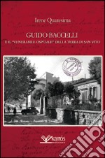 Guido Baccelli, e il «Venerabile Ospitale» della Terra di San Vito