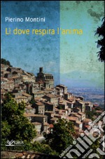 Lì, dove respira l'anima... libro