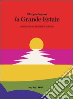 La grande estate. Impressions of a Tuscan summer. Ediz. italiana e inglese