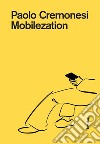 Mobilezation. Ediz. illustrata libro di Cremonesi Paolo