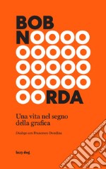 Bob Noorda. Una vita nel segno della grafica