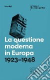 La questione moderna in Europa. 1923-1948 libro