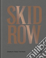 Skid Row. Ediz. illustrata