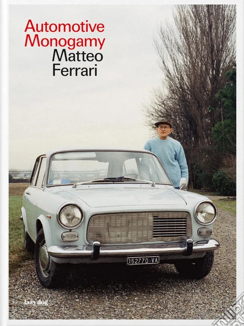 Automotive monogamy. Ediz. italiana e inglese