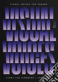 Visual voices for change. Global typographic posters to fight for kindness libro