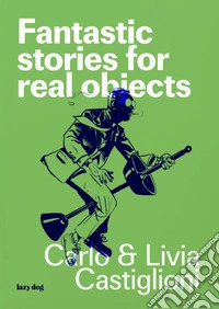 Fantastic stories for real objects