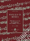 Manuale di musica. Nuovo metodo pratico per la conoscenza della semiologia musicale. Per la Scuola media. Vol. 1 libro di Fulgoni Mario