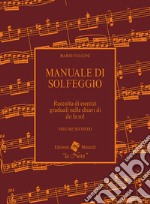 Manuale di solfeggio. Per le Scuole superiori. Vol. 2 libro