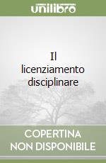 Il licenziamento disciplinare libro