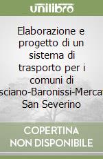 Elaborazione e progetto di un sistema di trasporto per i comuni di Fisciano-Baronissi-Mercato San Severino libro