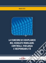 La funzione di compliance nel mercato mobiliare. Controlli, vigilanza e responsabilità