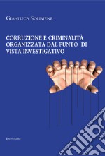 Corruzione e criminalità organizzata dal punto di vista investigativo