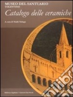 Museo del Santuario, Tolentino. Catalogo delle ceramiche libro