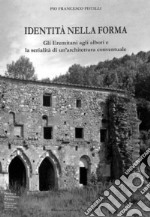 Identità della forma. Gli eremitani agli albori e la serialità di un'architettura conventuale