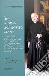 Sei sempre nel nostro cuore. La vita di fra Mario Gentili o.s.a. scritta dall'affetto e dalla gratitudine di chi lo ha conosciuto e lo sente ancora vivo e presente libro