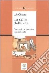 Le cose della vita. Composizioni su quello che ci importa. Ediz. multilingue libro