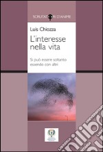 L'interesse nella vita. Si può essere soltanto essendo con altri libro