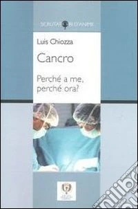Cancro. Perché a me, perché ora?