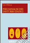 Psicoanalisi dei disturbi epatici. Una nuova ipotesi sullo psichismo fetale libro di Chiozza Luis A. Brutti C. (cur.) Brutti R. (cur.)