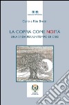 La coppia come noità. Una sfida per un tempo di crisi libro di Brutti Carlo Brutti Rita