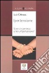 Ipertensione. Sono un iperteso o ho un'ipertensione? libro di Chiozza Luis A. Brutti C. (cur.) Brutti R. (cur.)