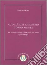 Al di là del dualismo corpo-mente. Il contributo di Luis Chiozza ad una nuova epistemologia