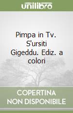 Pimpa in Tv. S'ursiti Gigeddu. Ediz. a colori libro