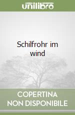 Schilfrohr im wind libro