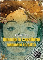 Quando le cavallette vennero in città libro