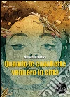 Quando le cavallette vennero in città libro di Restivo Vincenzo Geremia F. (cur.)