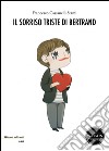 Il sorriso triste di Bertrand libro