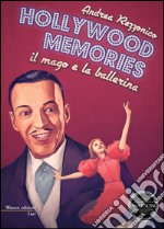 Hollywood memories. Il mago e la ballerina