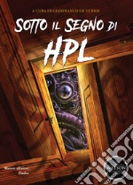 Sotto il segno di HPL libro