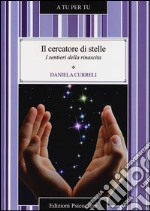 Il cercatore di stelle. I sentieri della rinascita libro