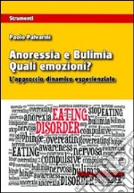 Anoressia e bulimia. Quali emozioni? L'approccio dinamico esperenziale libro