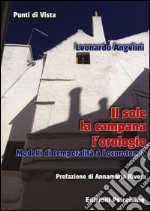 Il sole, la campana, l'orologio. Modelli di temporalità a Locorotondo libro