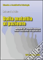 Dalla malattia al paziente. Modelli di comunicazione nella relazione terapeutica