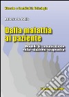 Dalla malattia al paziente. Modelli di comunicazione nella relazione terapeutica libro