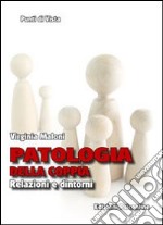 Patologia della coppia. Relazioni e dintorni libro