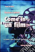 Come in un film. Il cinema come mezzo di espressione di sé