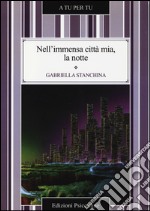 Nell'immensa città mia, la notte libro