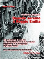 Quando saremo a Reggio Emilia. Gli psicologi, il welfare e le trasformazioni della società reggiana dal dopoguerra ai giorni nostri libro