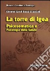 La torre di Igea. Psicosomatica e psicologia della salute libro