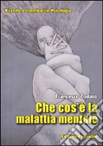 Che cos'è la malattia mentale? libro