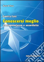 Conoscersi meglio. Consapevolezza e assertività