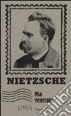 Mia venerata. Lettere d'amore libro di Nietzsche Friedrich Anastasio M. (cur.)