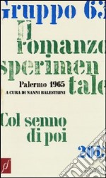 Gruppo 63. Il romanzo sperimentale. Col senno di poi libro