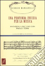 Una profonda invidia per la musica. Invenzioni a due voci con Paolo Terni. Con CD Audio libro