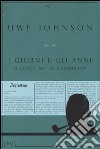I giorni e gli anni (21 agosto 1967-19 dicembre 1967) libro di Johnson Uwe
