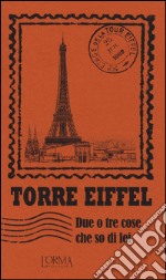 Torre Eiffel. Due o tre cose che so di lei libro